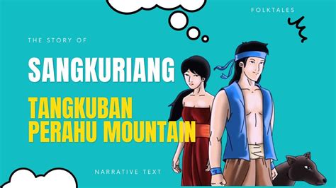 The Tale of Sangkuriang! Exploring Themes of Love, Revenge, and Creation Through Indonesian Folklore